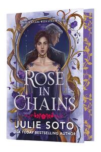Soto, J: Rose in Chains (Deluxe Limited Edition)