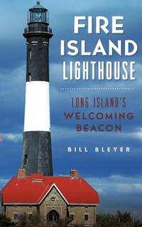 Fire Island Lighthouse: Long Island's Welcoming Beacon