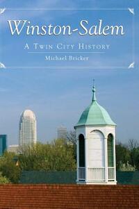 Winston-Salem: A Twin City History