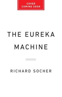 The Eureka Machine