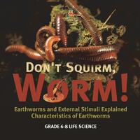 Baby: Don't Squirm Worm! Earthworms and External Stimuli Exp