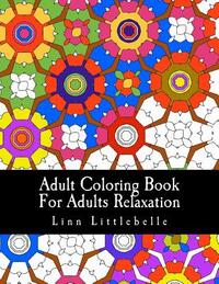 Adult Coloring Book For Adults Relaxation: Patterns For Stress Relief