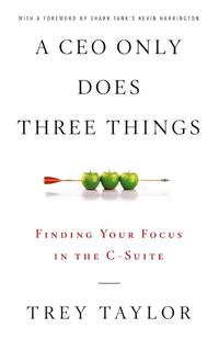 A CEO Only Does Three Things
