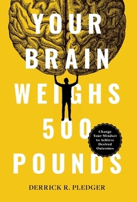 Your Brain Weighs 500 Pounds