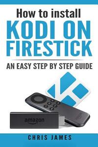 How to install Kodi on Firestick: An easy step by step guide