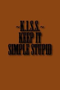 KISS - Keep It Simple Stupid