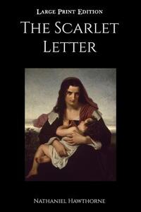 The Scarlet Letter: Large Print Edition