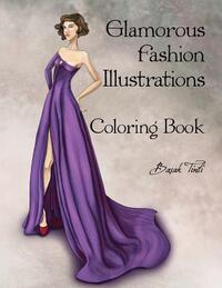 Glamorous Fashion Illustrations Coloring Book