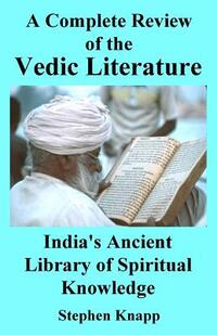 A Complete Review of Vedic Literature: India's Ancient Library of Spiritual Knowledge