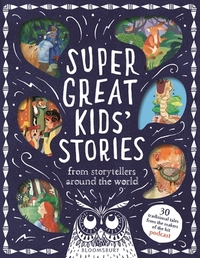 Super Great Kids' Stories: From Storytellers Around the World