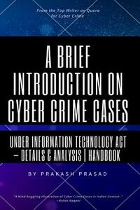 A Brief Introduction on Cyber Crime Cases under Information Technology Act: Details & Analysis - Handbook - Cyber Law Cases Indian Context
