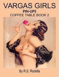 Vargas Girls Pin-Ups: Coffee Table Book 2