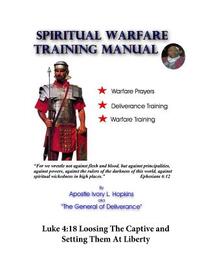 Spiritual Warfare Training Manual Revisited: Loosing The Captive and Setting Them At Liberty