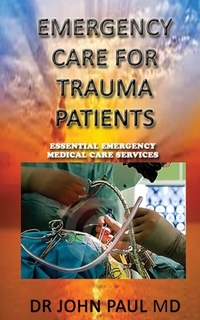 EMERGENCY CARE For TRAUMA PATIENTS: ESSENTIAL EMERGENCY MEDICAL CARE SERVICEs