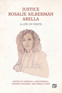 Justice Rosalie Silberman Abella: A Life of Firsts