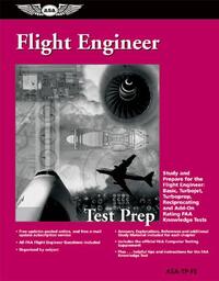Flight Engineer Test Prep: Study and Prepare for the Flight Engineer: Basic, Turbojet, Turboprop, Reciprocating and Add-On Rating FAA Knowledge Tests