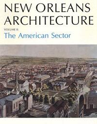 New Orleans Architecture: The American Sector