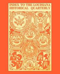 Index to the Louisiana Historical Quarterly