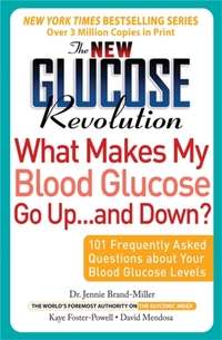 The New Glucose Revolution What Makes My Blood Glucose Go Up . . . and Down?