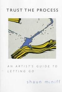 Trust the Process: An Artist's Guide to Letting Go
