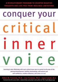 Firestone, R: Conquer Your Critical Inner Voice