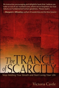 The Trance of Scarcity: Stop Holding Your Breath and Start Living Your Life