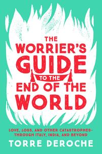 The Worrier's Guide to the End of the World