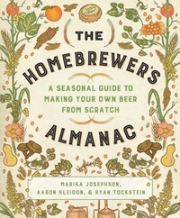 The Homebrewer`s Almanac - A Seasonal Guide to Making Your Own Beer from Scratch