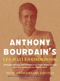 Bourdain, A: Anthony Bourdain's Les Halles Cookbook