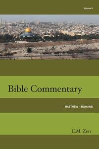 Zerr Bible Commentary Vol. 5 Matthew - Romans