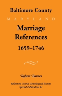 Baltimore County, Marriage References, 1659-1746
