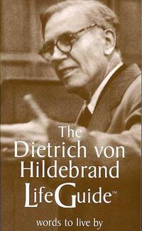 The Dietrich von Hildebrand LifeGuide
