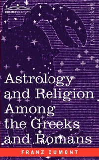 Astrology and Religion Among the Greeks and Romans