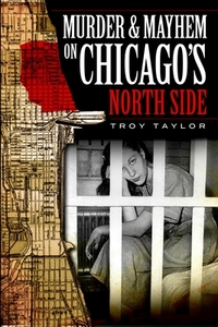 Murder & Mayhem on Chicago's North Side