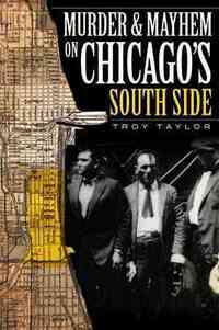 Murder & Mayhem on Chicago's South Side