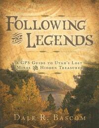 Following the Legends: A GPS Guide to Utah's Lost Mines and Hidden Treasures