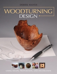 Woodturning Design: Using Shape, Proportion, and Decoration