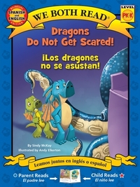 We Both Read: Dragons Do Not Get Scared / ¡Los Dragones No Se Asustan! (Bilingual in English and Spanish)