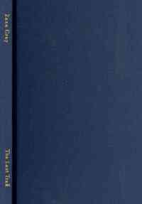 The Last Trail by Zane Grey, Fiction, Westerns, Historical