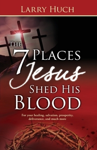 7 Places Jesus Shed His Blood