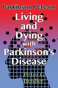 Parkinson Pete on LIving & Dying with Parkinson's