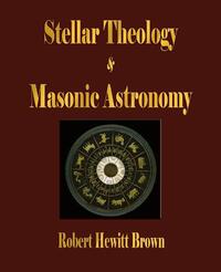 Stellar Theology and Masonic Astronomy
