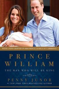 Prince William: The Man Who Would Be King