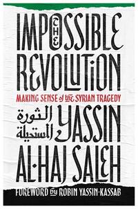Al-Haj Saleh, Y: IMPOSSIBLE REVOLUTION