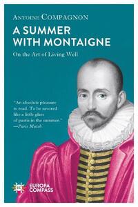 Compagnon, A: Summer with Montaigne