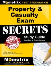 Property & Casualty Exam Secrets Study Guide: P-C Test Review for the Property & Casualty Insurance Exam