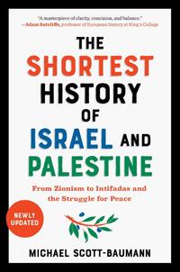 Scott-Baumann, M: Shortest History of Israel and Palestine