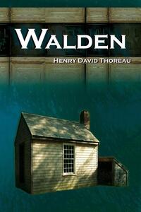 Walden - On Walden Pond - Life in the Woods - The Transcendentalist Masterpiece
