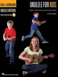 Ukulele for Kids - The Hal Leonard Ukulele Method: A Beginner's Guide with Step-By-Step Instruction for Ukulele
