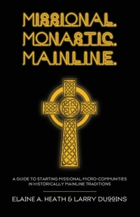 Missional. Monastic. Mainline.